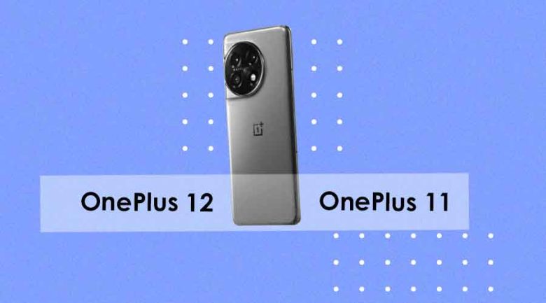 OnePlus-12-vs-OnePlus-11-Which-Offers-the-Better-Experience
